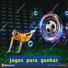 jogos para ganhar dinheiro de verdade grátis